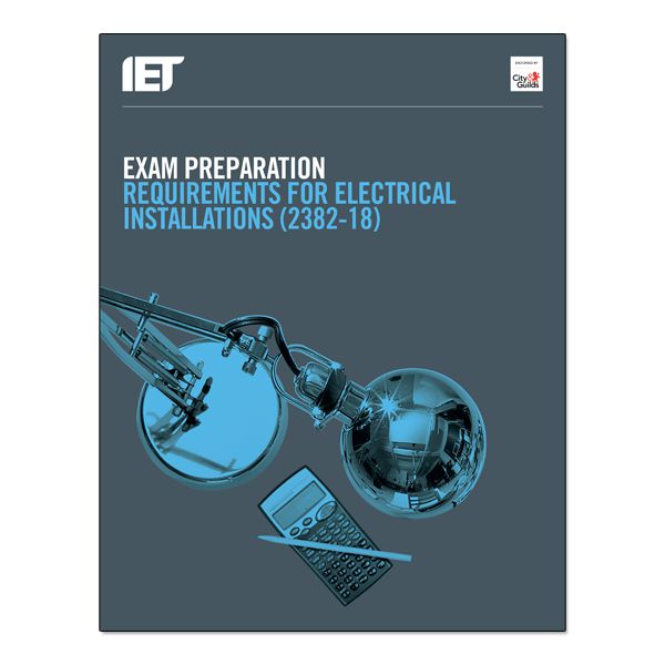 IET City & Guilds Exam Preparation for Electrical Installations 2382